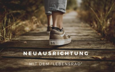 Neuausrichtung mit dem Lebensrad